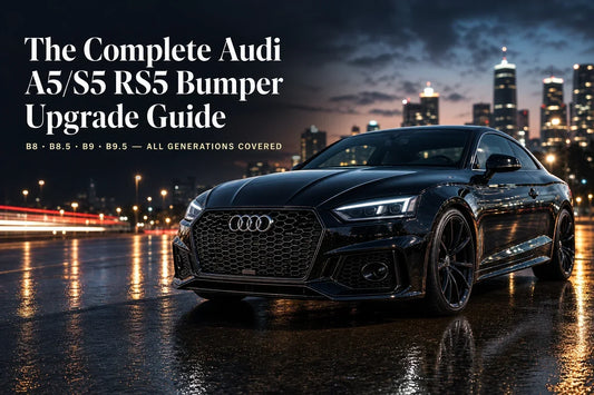 The Complete Guide to Audi A5/S5 RS5 Style Front Bumper Upgrades (All Generations: B8, B8.5, B9, B9.5)